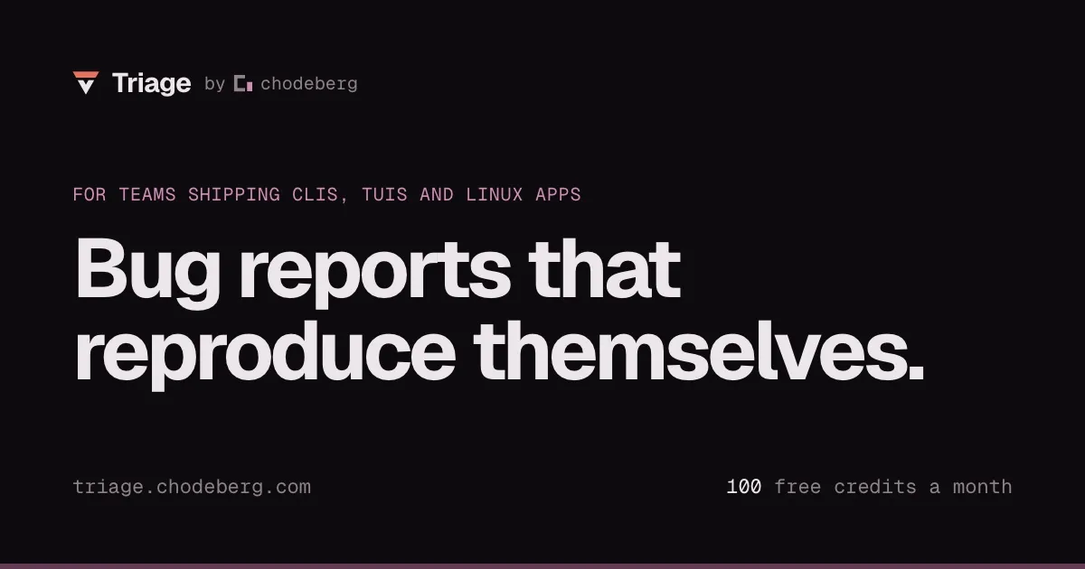 Triage by chodeberg banner reading Bug reports that reproduce themselves